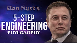 Elon Musk’s 5 - Step Engineering Philosophy: An Interview