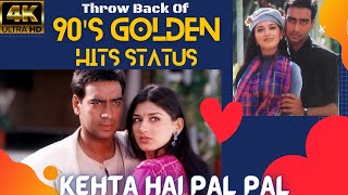 90's Golden Hits Status || Kehta Hai Pal Pal Tumse || Ajay Devgan & Sonali || Bhagwan Creations