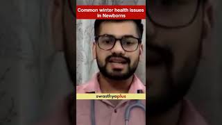 Winter Health Issues in Newborns | Newborn Care during Winter | Dr Akshay Wanwat