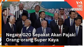 G20 Sepakat akan Pajaki Orang-orang Super Kaya