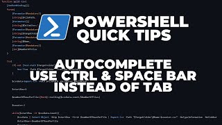 PowerShell Quick Tips : Use CTRL + SPACE instead of TAB for autocomplete