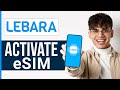 How To Activate Lebara eSIM (2025) - Full Guide