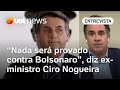 Ex-ministro Ciro Nogueira defende Bolsonaro, fala de Michelle candidata e critica Lula: 'Derreteu'