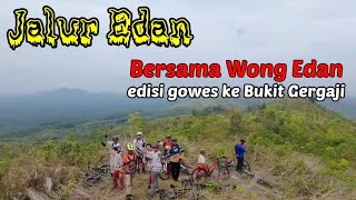 Jalur Edan di Bukit Gergaji Bersama Wong Edan Ii MTB ADVENTURE