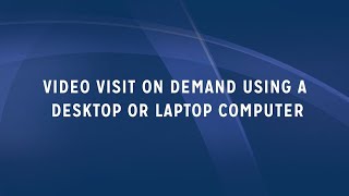 Virtual Visit On Demand From Your Computer!