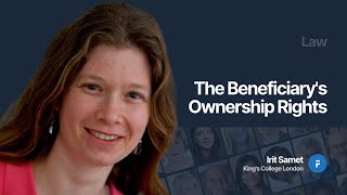 The Beneficiary's Ownership Rights in the Trust Res in a Liberal Property Regime - Irit Samet