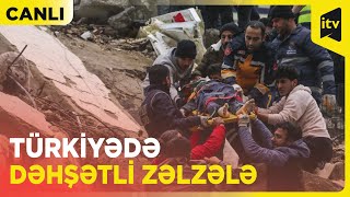 Türkiyədə dəhşətli zəlzələ | İnsanlar dağıntılar altından çıxarılır | CANLI