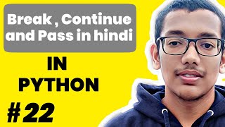 #22 Python Tutorial in Hindi Break Continue Pass in Python