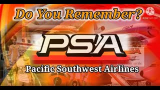 Do You Remember PSA or Pacific Southwest Airlines?