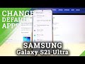 How to Change Default Apps on SAMSUNG Galaxy S21 Ultra – Set Default Apps