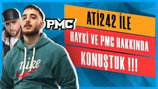 Ati242- Hayki ve PMC olayları hakkında konuşuyor