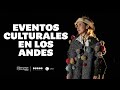 Así se vivió el primer semestre cultural en Los Andes