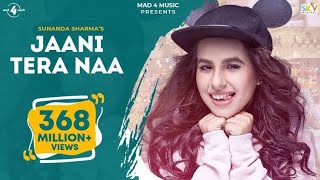 JAANI TERA NAA (MUMMY NU PASAND) | SUNANDA SHARMA | JAANI | New Punjabi Songs  | MAD 4 MUSIC