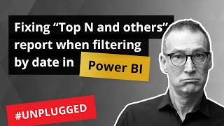 Fixing “Top N and others” report when filtering by date - Unplugged #35