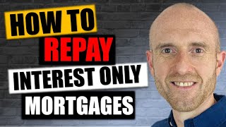 How To Repay An Interest Only Mortgage | Explained For Property Investors | Buy To Let Advice | BTL