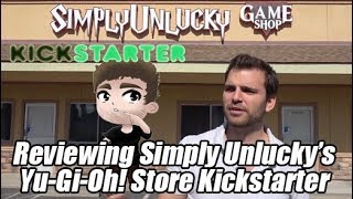 Reviewing Simply Unlucky's Yu-Gi-Oh! Store Kickstarter