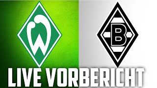 🔴SV Werder Bremen - Borussia Mönchengladbach / Live Vorbericht