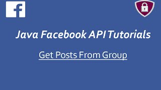 Facebook API Tutorials in Java # 12 | Get Posts From Group