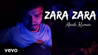 Zara Zara - RHTDM | Cover | AKASH KUMAR | Saregama