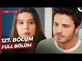 Aşk ve Umut 127. Bölüm