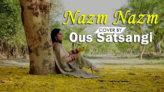 Nazm Nazm | Cover by Ous Satsangi | Bareily ki Barfi | Ayushman Khuraana