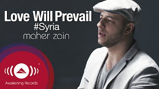 Maher Zain - Love Will Prevail | Official Music Video