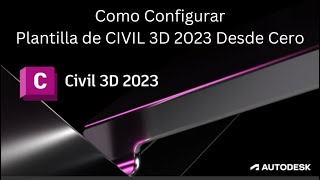 COMO CONFIGURAR PLANTILLA EN CIVIL 3D