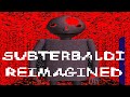 Someone remade SUBTERBALDI... (BBCR Mod)