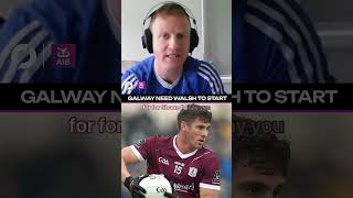 ‘#Galway are not going to win the #AllIreland with #ShaneWalsh coming off the bench!’