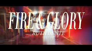 FIRE AND GLORY (If you touch me you touch fire) Ruth Dente  (OFFICIAL VIDEO)