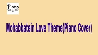 Mohabbatein Love Theme(Piano Version)