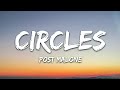 Post Malone -  Circles Lyrics