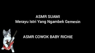 ASMR SUAMI - Merayu Istri Yang Ngambek Gemesin