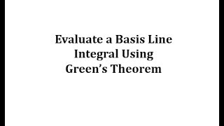 Evaluate a Line Integral Using Green's Theorem
