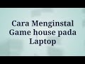 Tutorial cara menginstal GAME HOUSE bersama Hsyah TV