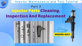 【0950005517 Injector Maintenance and Test Tutorial Part 3 (English)】Injector Parts Replacement