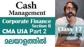 Cash Management | Corporate Finance | Section B | CMA USA | Part 2 | Episode 29