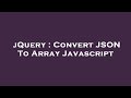 jQuery : Convert JSON To Array Javascript