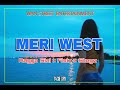 MERI WEST (2022) Artist: Ragga Siai feat. Fisix & Stegz (prod by Wan street Entertainment )