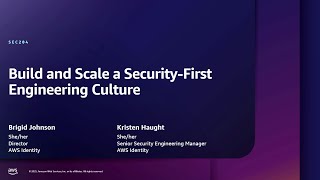 AWS re:Inforce 2025 - Build and scale a security-first engineering culture (SEC204)