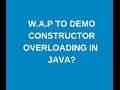 Explain java constructor overloading with example