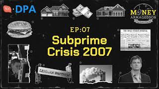 วิกฤตสินเชื่อซับไพรม์ หายนะทางการเงินที่เกิดจากความโลภ | Money Armageddon EP07