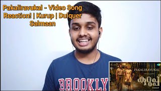 Pakaliravukal - Video Song Reaction! | Kurup | Dulquer Salmaan | Sobhita | Sushin Shyam