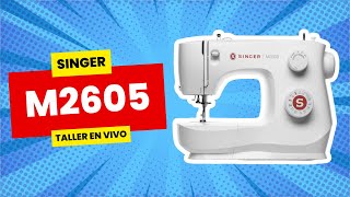 🔴 M2605- Taller Exclusivo sobre el Uso y Manejo de las Máquinas SINGER 16/10/24