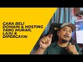 Cara Beli Domain dan Hosting Yang Murah Tapi Laju!