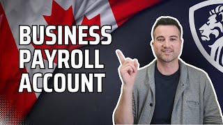 Business payroll account basics in Canada