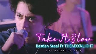 Bastian Steel - Take It Slow Ft THEMXXNLIGHT [Live Studio Session]