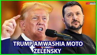 TRUMP:ZELENSKY SIYO MALAIKA|HATUWEZI KUMLEA KILA SIKU|ATAWAJIBISHWA TUU