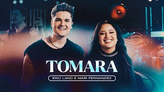 TOMARA - Eric Land, Mari Fernandez (DVD Ao Vivo em São Paulo)