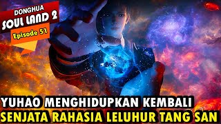 YUHAO BANGKIT MELIHAT KEMATIAN NAGA SUCI - Alur Cerita Soul Land 2 episode 51 - Soul Land Terbaru